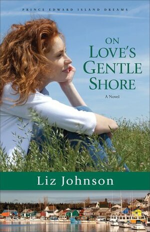 On Love's Gentle Shore by Liz Johnson