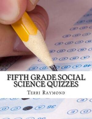 Fifth Grade Social Science Quizzes by Terri Raymond