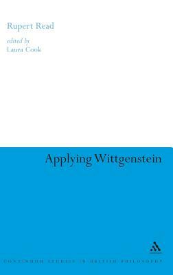 Applying Wittgenstein by Rupert Read