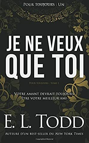 Je ne veux que toi by E.L. Todd