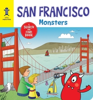 San Francisco Monsters: A Search-and-Find Book by Carine Laforest, Stephanie MacKay