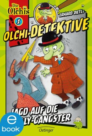 Olchi-Detektive. Jagd auf die Gully-Gangster: Band 1 (Olchi-Detektive #1) by Barbara Iland-Olschewski, Erhard Dietl