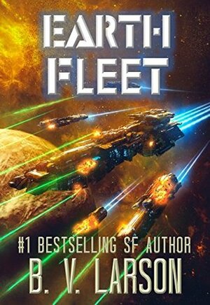 Earth Fleet by B.V. Larson