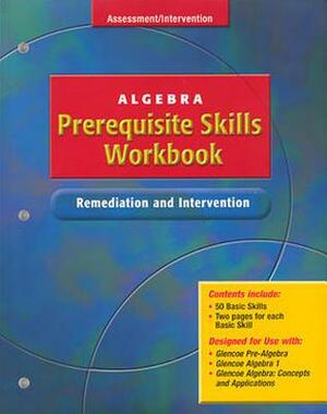 Algebra Prerequisite Skills Workbook: Remediation and Intervention, Student Edition by McGraw Hill