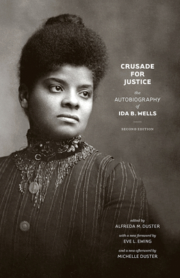 Crusade for Justice: The Autobiography of Ida B. Wells by Ida B. Wells