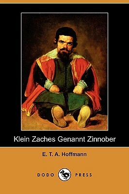 Klein Zaches Genannt Zinnober (Dodo Press) by E.T.A. Hoffmann