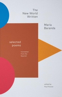 The New World Written: Selected Poems by Maria Baranda