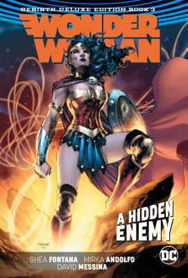Wonder Woman: The Rebirth Deluxe Edition, Book 3 by Shea Fontana