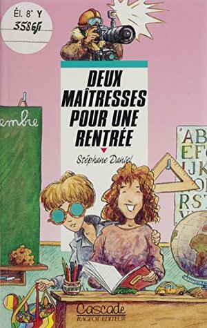 Deux maîtresses pour une rentrée by Stéphane Daniel