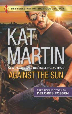 Against the Sun & Veiled Intentions: A 2-In-1 Collection by Kat Martin, Delores Fossen