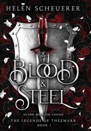 Blood e steel by Helen Scheuerer