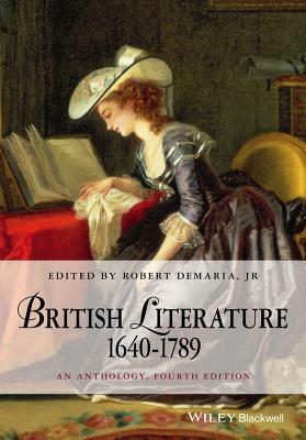 British Literature 1640-1789: An Anthology by Robert DeMaria