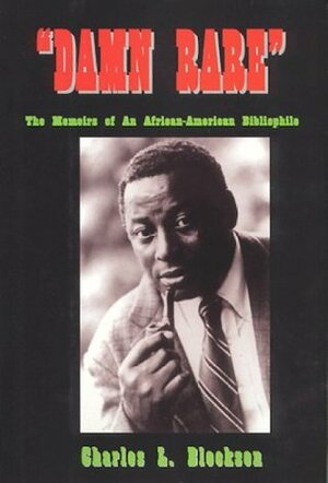 Damn Rare: The Memoirs of an African-American Bibliophile by Charles L. Blockson