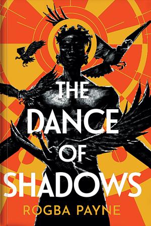 The Dance of Shadows by Rogba Payne