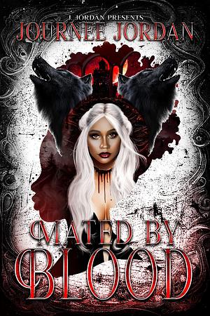 Mated By Blood by Journee Jordan, Journee Jordan