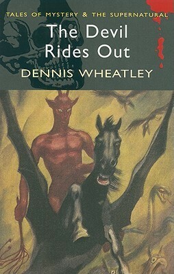 The Devil Rides Out by Dennis Wheatley