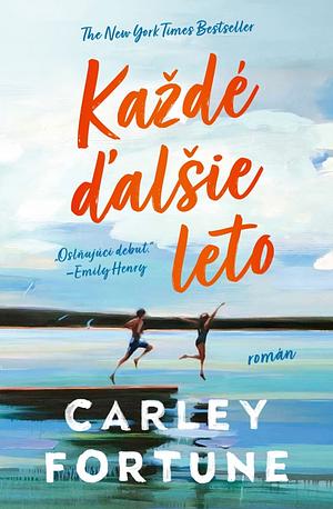 Každé ďalšie leto by Carley Fortune, Carley Fortune