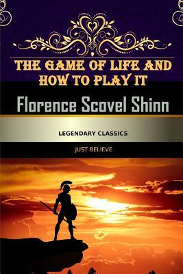 The Game of Life and How to Play It by Florence Scovel Shinn