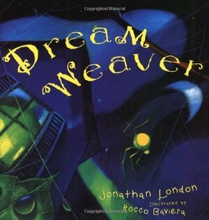 Dream Weaver by Rocco Baviera, Jonathan London