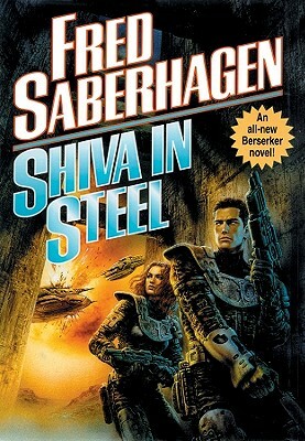 Shiva in Steel by Fred Saberhagen