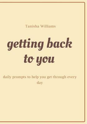 Getting Back to You by Tanisha Williams