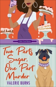 Two Parts Sugar, One Part Murder by Valerie Burns