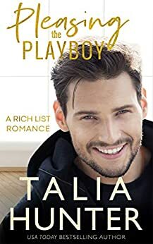 Pleasing the Playboy by Talia Hunter