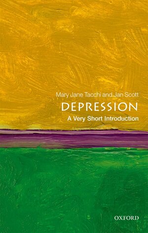 Depression: A Very Short Introduction  by Mary Jane Tacchi, Jan Scott