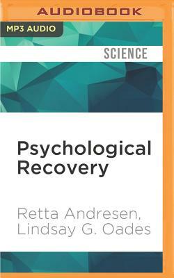 Psychological Recovery: Beyond Mental Illness by Lindsay G. Oades, Retta Andresen