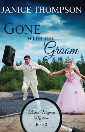 Gone with the Groom by Janice Thompson