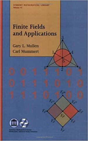 Finite Fields and Applications. Gary L. Mullen, Carl Mummert by Gary L. Mullen, Carl Mummert