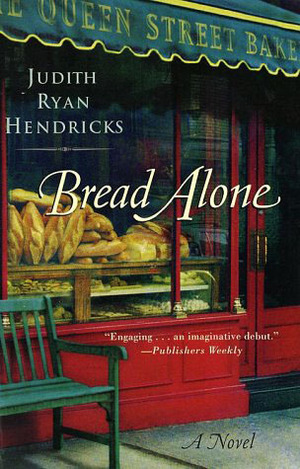 Bread Alone by Judi Hendricks