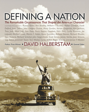 Defining a Nation: Our America and the Sources of Its Strength by Russell Baker, David Halberstam