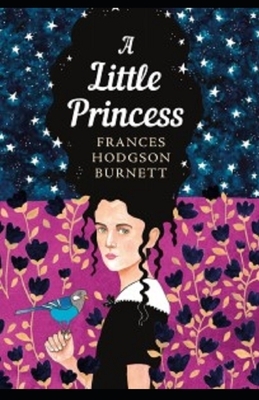 A Little Princess Illustrated by Frances Hodgson Burnett