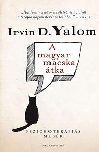 A magyar macska átka: Pszichoterápiás mesék by Irvin D. Yalom