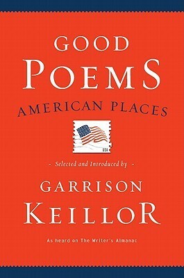 Good Poems: American Places by Garrison Keillor