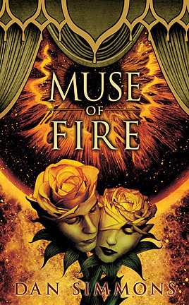 Muse of Fire by Dan Simmons