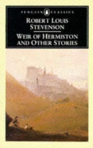 Weir of Hermiston and Other Stories by Robert Louis Stevenson