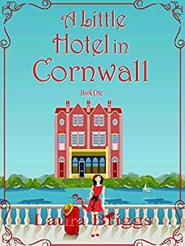 A Little Hotel in Cornwall by Laura Briggs