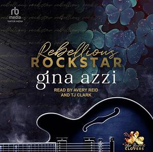 Rebellious Rockstar by Gina Azzi