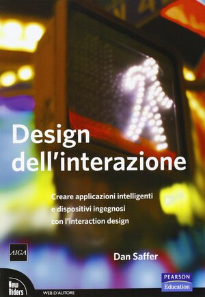 Design dell'interazione by Dan Saffer