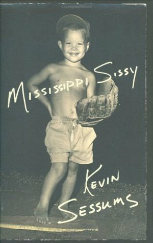 Mississippi Sissy by Kevin Sessums