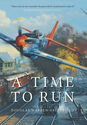 A Time to Run by Douglas Warren Greenfield