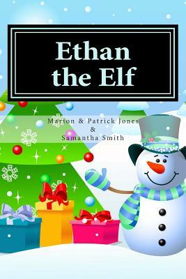 Ethan the Elf by Samantha Smith, Marion M. Jones