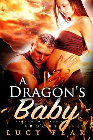 A Dragon's Baby: A Paranormal Pregnancy Romance by Lucy Fear