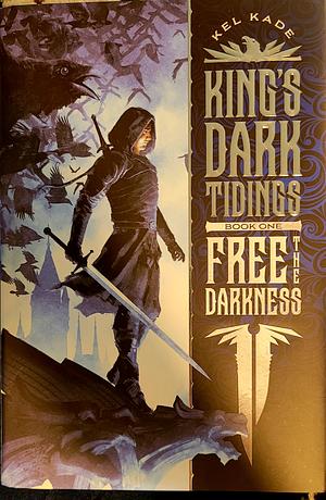 Free the Darkness by Kel Kade