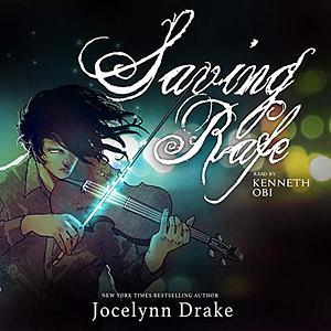 Saving Rafe by Jocelynn Drake