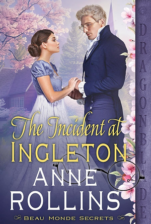 The Incident at Ingleton: A Regency Historical Romance by Anne Rollins