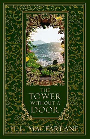 The Tower Without a Door: A Rapunzel Retelling by H.L. Macfarlane