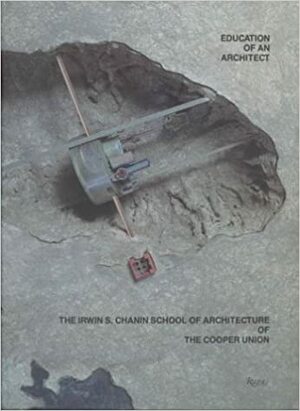 Education of an Architect by Kim Shkapich, John Hejduk, Diane Lewis, Elizabeth Diller